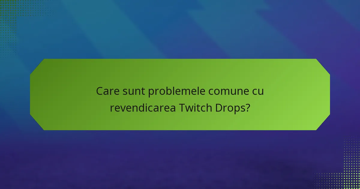 Când sunt disponibile Twitch Drops?