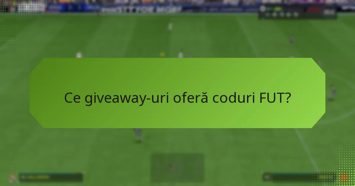 Ce parteneriate oferă coduri FUT?