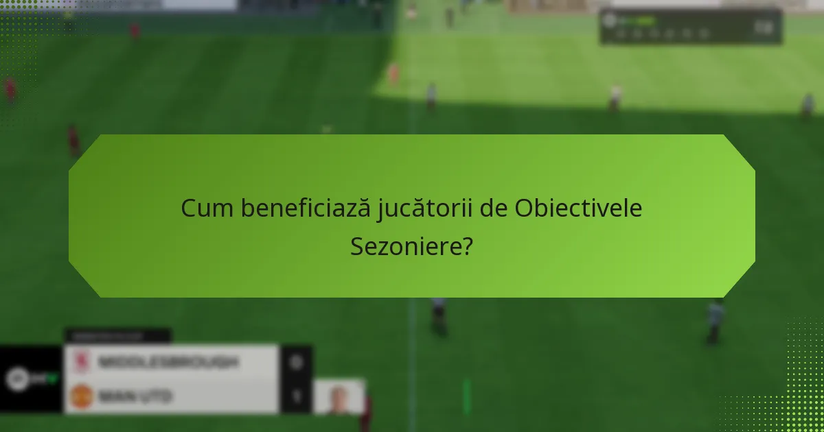 Cum pot jucătorii să utilizeze eficient Obiectivele Sezoniere?
