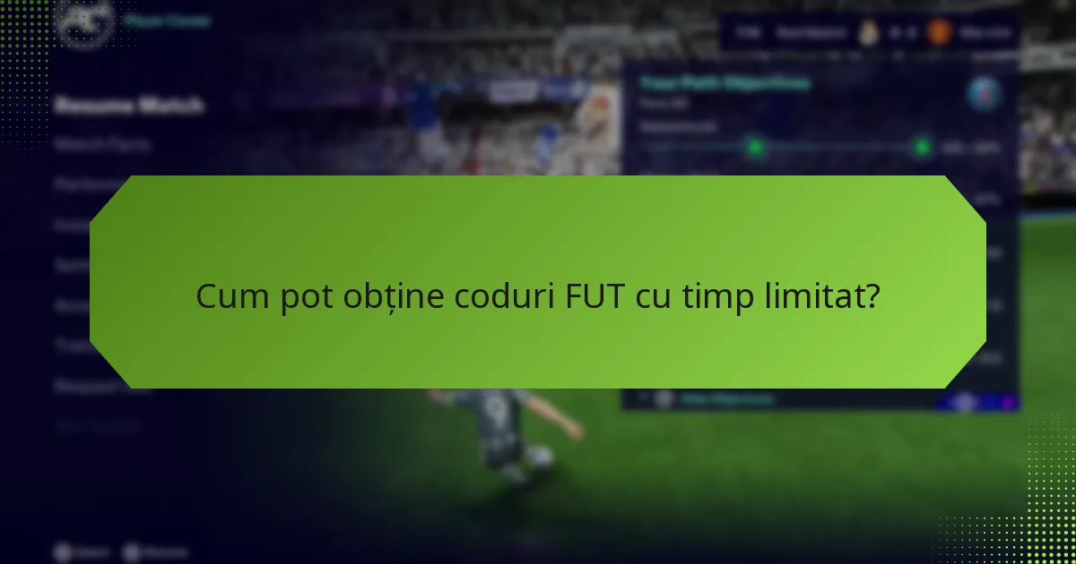 Cum răscumpăr codurile FUT cu timp limitat?
