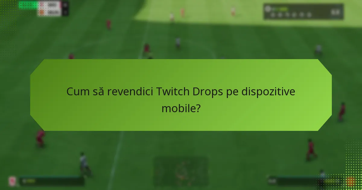 Cum să revendici Twitch Drops pe console?