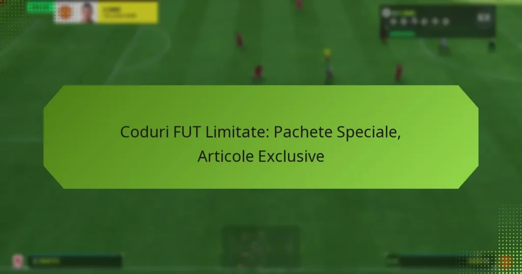 featured-image-coduri-fut-limitate-pachete-speciale-articole-eclusive