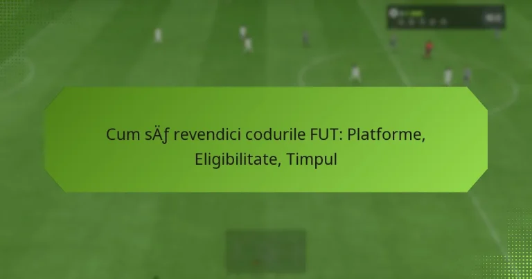 featured-image-cum-saf-revendici-codurile-fut-platforme-eligibilitate-timpul