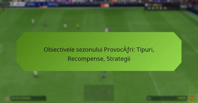 featured-image-obiectivele-sezonului-provocafri-tipuri-recompense-strategii