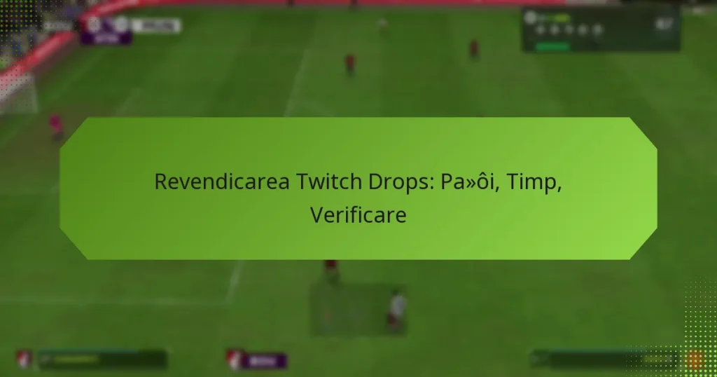 featured-image-revendicarea-twitch-drops-paoi-timp-verificare