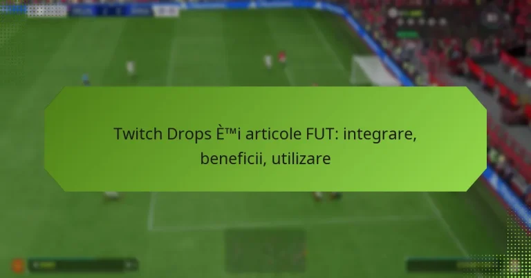 featured-image-twitch-drops-etmi-articole-fut-integrare-beneficii-utilizare